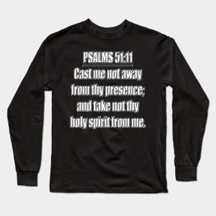 Psalm 51:11 KJV Bible Verse Long Sleeve T-Shirt